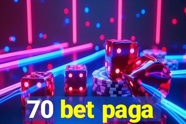 70 bet paga